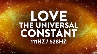 Love: The Universal Constant ✧ 111Hz/444Hz ✧ Healing Ambient Meditation Music Therapy