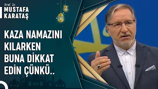 Geçmiş Kaza Namazları Nasıl Kılmalıdır? | Prof. Dr. Mustafa Karataş ile Muhabbet Kapısı