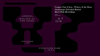 Conjure One & Jeza - Wolves At The Door (Sunlounger Extended Remix)