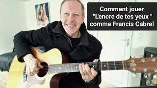 L'encre de tes yeux  - Francis Cabrel Tutoriel guitare