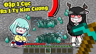 HIHA THỬ THÁCH ĐẬP 1 KIM CƯƠNG RA 1 TỶ KIM CƯƠNG TRONG MINECRAFT*ĐẬP 1 CỤC RA 1 TỶ CỤC 😍💠