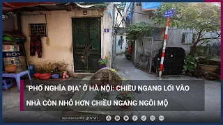 "Phố nghĩa địa" ở Hà Nội: Chiều ngang lối vào nhà còn nhỏ hơn chiều ngang ngôi mộ