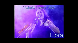 Valeria Lopez Villa - Llora (MolinaMix)