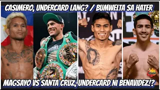 Casimero, Under Card Lang!? / Bumwelta Sa Hater / Magsayo Vs Santa Cruz, Undercard Ni Benavidez!?