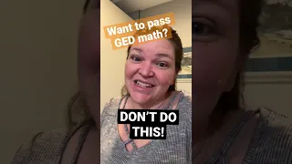 The worst mistake students make when studying for GED Math