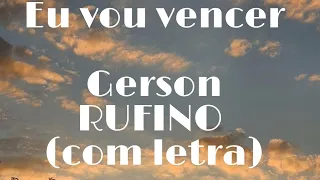 Eu vou vencer-GERSON RUFINO (com letra)