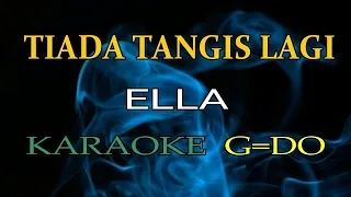 Tiada Tangis Lagi - Ella - Karaoke || G=DO