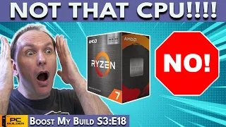 🛑 STOP Buying This CPU! 🛑 PC Build Fails | Boost My Build S3:E18