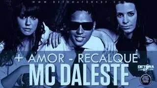 MC Daleste   Mais Amor Menos Recalque + Letra da Música   Música nova 2013 DJ Wilton)  2013[1]