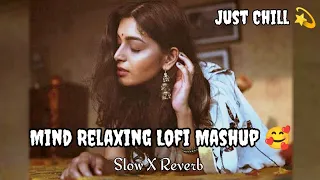 Mind Relaxing 😇 Mashup 2024 | Best of Arjit Singh and Atif Aslam | Slowed + Reverb Lofi |#arjitsingh