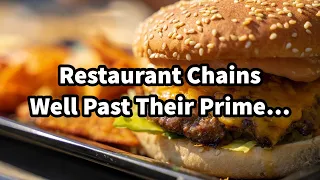 Restaurants Well Past Their Prime In 2024…