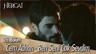 Cem Adrian - Ben Seni Çok Sevdim - Hercai 26. Bölüm