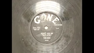 DUBS - DON'T ASK ME (TO BE LONELY) - GONE 5002, 78 RPM!