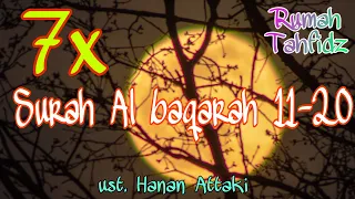 7x Surah Al Baqarah 11-20 | ust. Hanan Attaki