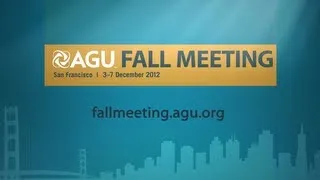 AGU 2012 Fall Meeting Highlights