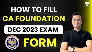 How to Fill Exam form CA Foundation December 2023 | Step by Step Guide | Anshul Agrawal