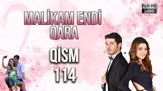 Malikam Endi Qara 114.Qism - ᴴᴰ