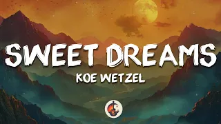 Koe Wetzel - Sweet Dreams (Lyrics)