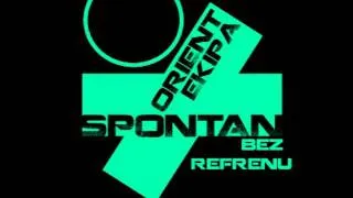 Orient Ekipa - Spontan