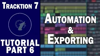 Tracktion 7 Free DAW Tutorial (Part 6) – Automation and Exporting