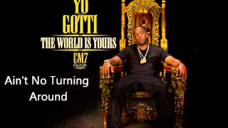 Yo Gotti - Ain't No Turning Around (CM7 - 15 )