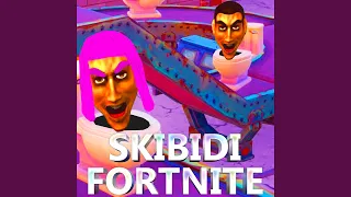 Skibidi Fortnite (Sped Up Female Version)