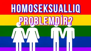 Homoseksuallıq problemdir?