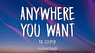 BB Cooper - Anywhere You Want (Lyrics)