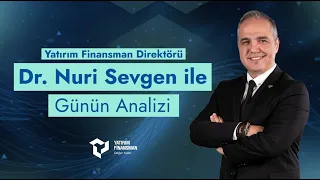 Dr. Nuri Sevgen ile Günün Analizi I 16.04.2024