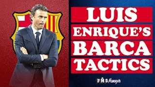 Enrique's Barcelona & The Magic Of MSN | Luis Enrique's Barca Tactics |