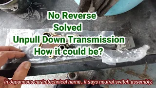 🇵🇭 No Reverse Solved! Unpull down Transmission.How?