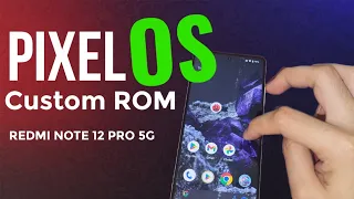 PixelOS for Redmi Note 12 Pro 5G is here!