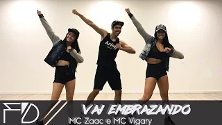 MC Zaac part. MC Vigary - Vai Embrazando - Formation Dance Coreografia