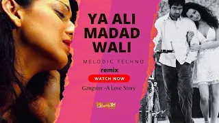 Ya Ali Madad Wali Melodic Techno Remix Nvisual Debb, Gangster A Love Story ~ 2006 Emraan Hashmi Song
