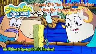 SpongeBob Episode 274 “The Big Bad Bubble Bass” & “Sea-Man Sponge Haters Club” REVIEW!