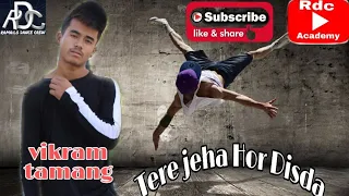 Tere jeha hor Disda | choreograph by Vikram tamang
