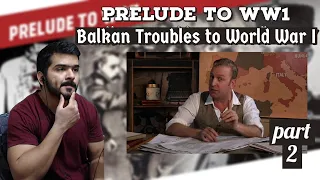 Tinderbox Europe - From Balkan Troubles to World War I PRELUDE TO WW1 - (Part 2)