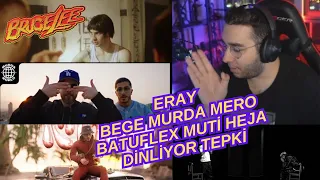 Eray | Bege Batuflex Mero Murda Muti Heja - Bruce lee Ratata Ararım Yarın Cesaret DİNLİYOR TEPKİ !!