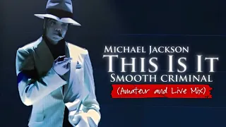 Michael Jackson: This Is It Tour - Smooth Criminal (Amateur and Live Video Mix / PRO Audio)