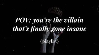 Insanity Is So Freeing | {villain playlist}