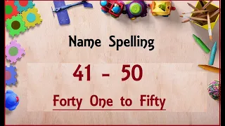 41 to 50 Number Name Spelling for Kids || Learning FORTY ONE to FIFTY Number Name spelling