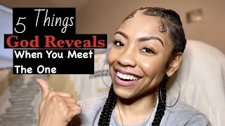 5 THINGS GOD WILL REVEAL WHEN YOU MEET THE ONE | How God TOLD ME He was THE ONE