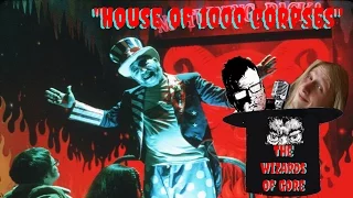 The Wizards of Gore LIVE Podcast - "House of 1000 Corpses"
