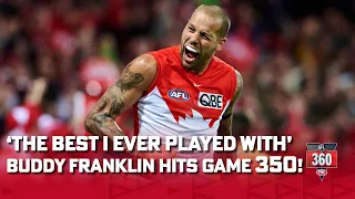 'The best player I ever played with'  Lance 'Buddy' Franklin hits game 350! | AFL 360 | Fox Footy