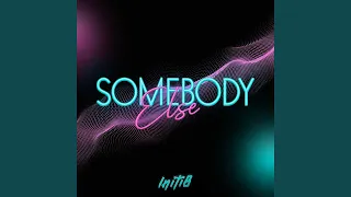 Somebody Else (Radio Edit)