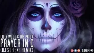 Lilly Wood & The Prick - Prayer in C (DJ Sofiene Remix)