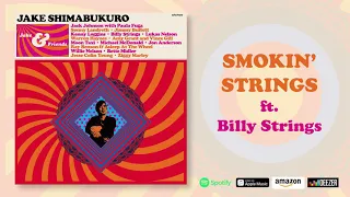 Jake Shimabukuro - Smokin' Strings (feat. Billy Strings)