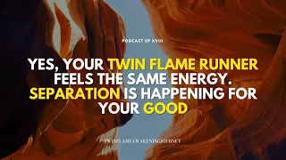 Yes, Your Twin Flame Runner Feels The Same Energy & The Separation is Good For You.