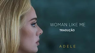 Woman Like Me - Adele (TRADUÇÃO/LETRA)