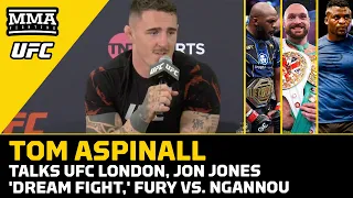 Tom Aspinall Finally Feels Ready For Jon Jones 'Dream Fight' | MMA Fighting